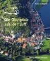 Die Oberpfalz aus der Luft