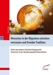 Menschen in der Migration zwischen vertrauter und fremder Tradition