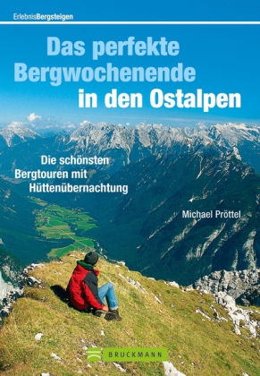 Das perfekte Bergwochenende in den Ostalpen