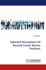 Selected Perceptions Of Second Career Novice Teachers