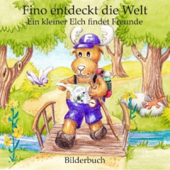 Fino entdeckt die Welt - Ein kleiner Elch findet Freunde