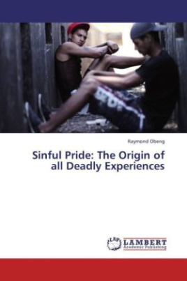 Sinful Pride: The Origin of all Deadly Experiences