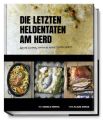 Die letzten Heldentaten am Herd