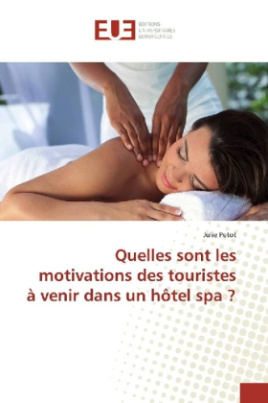 Quelles sont les motivations des touristes à venir dans un hôtel spa ?