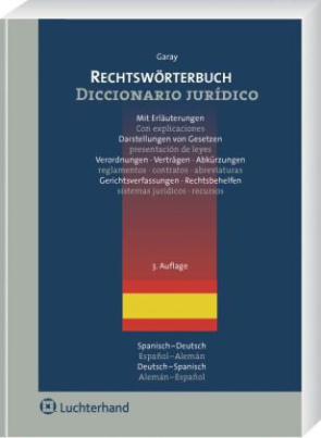 Rechtswörterbuch, Spanisch-Deutsch, Deutsch-Spanisch. Diccionario juridico, Espanol-Aleman, Aleman-Espanol