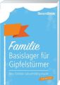 Familie: Basislager für Gipfelstürmer