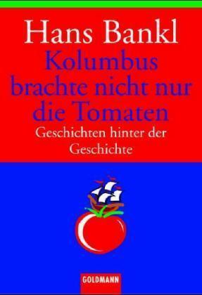 Kolumbus brachte nicht nur die Tomaten