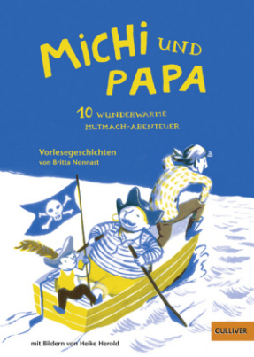 Michi und Papa. 10 wunderwarme Mutmach-Abenteuer