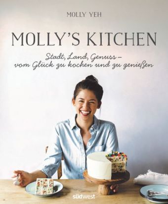Molly's Kitchen - Stadt, Land, Genuss - vom Glück zu kochen und zu genießen