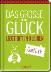 Das große Glück liegt oft im Kleinen