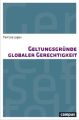 Geltungsgründe globaler Gerechtigkeit