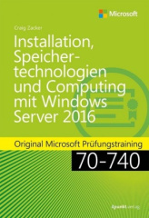 Installation, Speichertechnologien und Computing mit Windows Server 2016