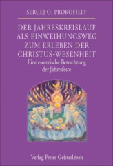 Der Jahreskreislauf als Einweihungsweg zum Erleben der Christus-Wesenheit