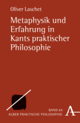 Metaphysik und Erfahrung in Kants praktischer Philosophie