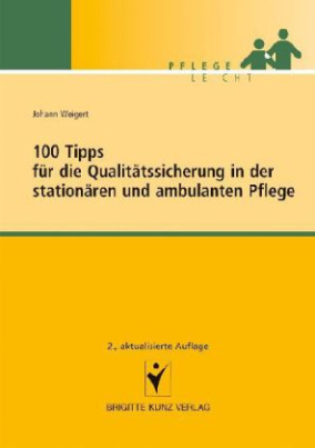 100 Tipps für die Qualitätssicherung in der stationären und ambulanten Pflege