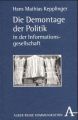 Die Demontage der Politik in der Informationsgesellschaft