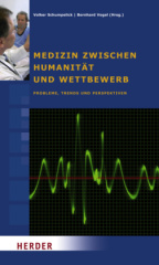 Medizin zwischen Humanität und Wettbewerb