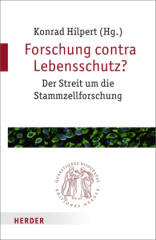 Forschung contra Lebensschutz?