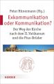 Exkommunikation oder Kommunikation?