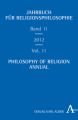 Jahrbuch für Religionsphilosophie. Philosophy of Religion Annual. Bd.11/2012