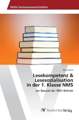 Lesekompetenz & Lesesozialisation in der 1. Klasse NMS