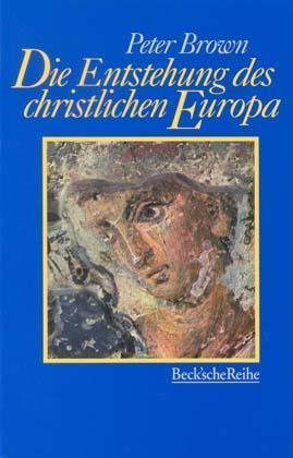 Die Entstehung des christlichen Europa