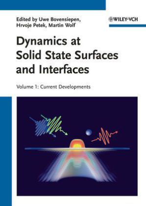 Dynamics at Solid State Surfaces and Interfaces. Vol.1