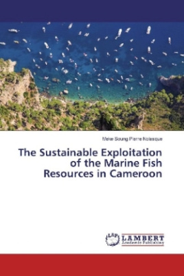 The Sustainable Exploitation of the Marine Fish Resources in Cameroon