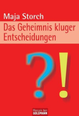 Das Geheimnis kluger Entscheidungen