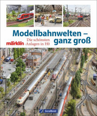 Modellbahnwelten - ganz groß