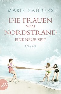 Die Frauen vom Nordstrand. Eine neue Zeit