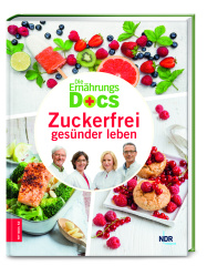 Die Ernährungs-Docs - Zuckerfrei gesünder leben