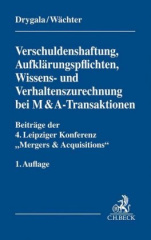 Verschuldenshaftung, Aufklärungspflichten, Wissens- und Verhaltenszurechnung bei M&A-Transaktionen