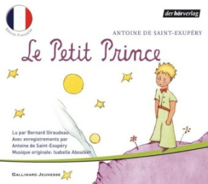 Le petit prince. Der kleine Prinz, 2 Audio-CDs, franz. Version, 2 Audio-CDs