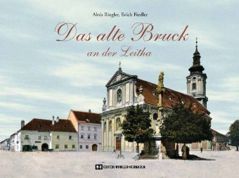 Das alte Bruck an der Leitha