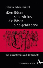 "Den Bösen sind wir los, die Bösen sind geblieben"