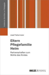 Eltern, Pflegefamilie, Heim