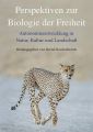 Perspektiven zur Biologie der Freiheit