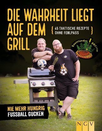 Die Wahrheit liegt auf dem Grill