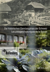 Die historischen Gemüsegärten der Schweiz / Les potagers historiques de la Suisse