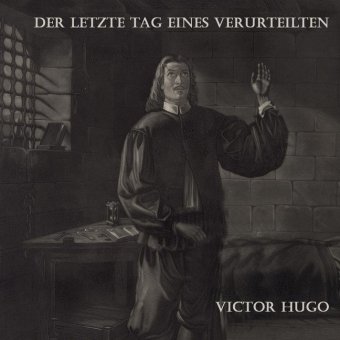 Der letzte Tag eines Verurteilten, Audio-CD, MP3