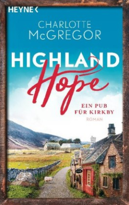 Highland Hope 2 - Ein Pub für Kirkby