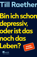 Bin ich schon depressiv, oder ist das noch das Leben?