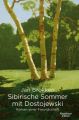 Sibirische Sommer mit Dostojewski