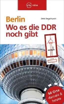 Berlin - Wo es die DDR noch gibt