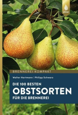 Die 100 besten Obstsorten für die Brennerei