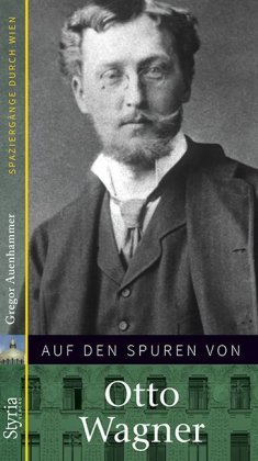 Auf den Spuren von Otto Wagner