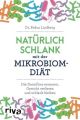 Natürlich schlank mit der Mikrobiom-Diät