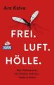 Frei. Luft. Hölle.