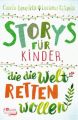 Storys für Kinder, die die Welt retten wollen